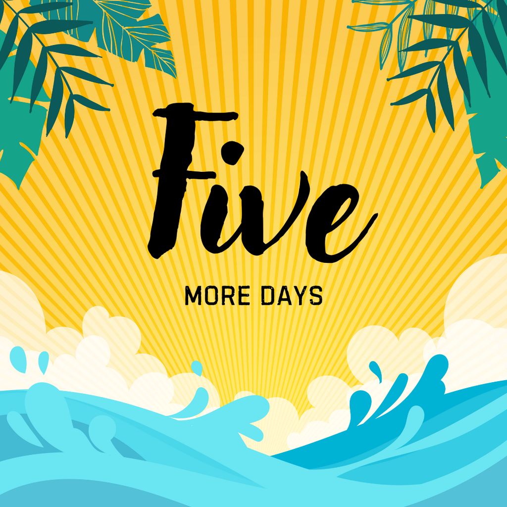 5 more days