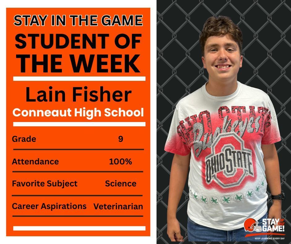 Lain Fisher is the Conneaut High School Stay in the Game Student of the Week. He is in 9th grade, his favorite subject is science, he wants to be a veterinarian, and he  has perfect attendance so far this school year! 