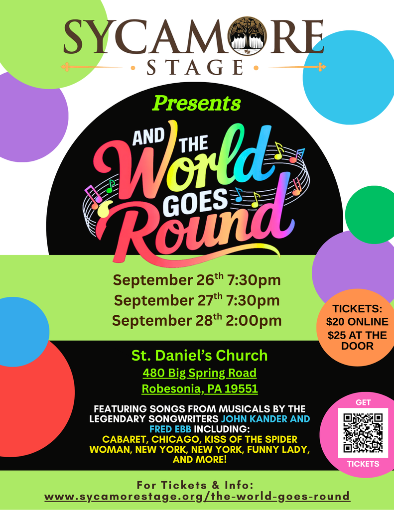 Sycamore Stage presents And The World Goes Round September 26th and 27th at 7:30pm September 28th at 2pm St. Daniel's Church, 480 Big Spring Road, Robesonia, PA 19551 featuring songs from musicals by the legendary songwriters john kander and fred ebb including cabaret, chicago, kiss of the spiderwoman, new york, new york, funny lady, and more! for tickets and info go to www.sycamorestage.org/the-world-goes-round