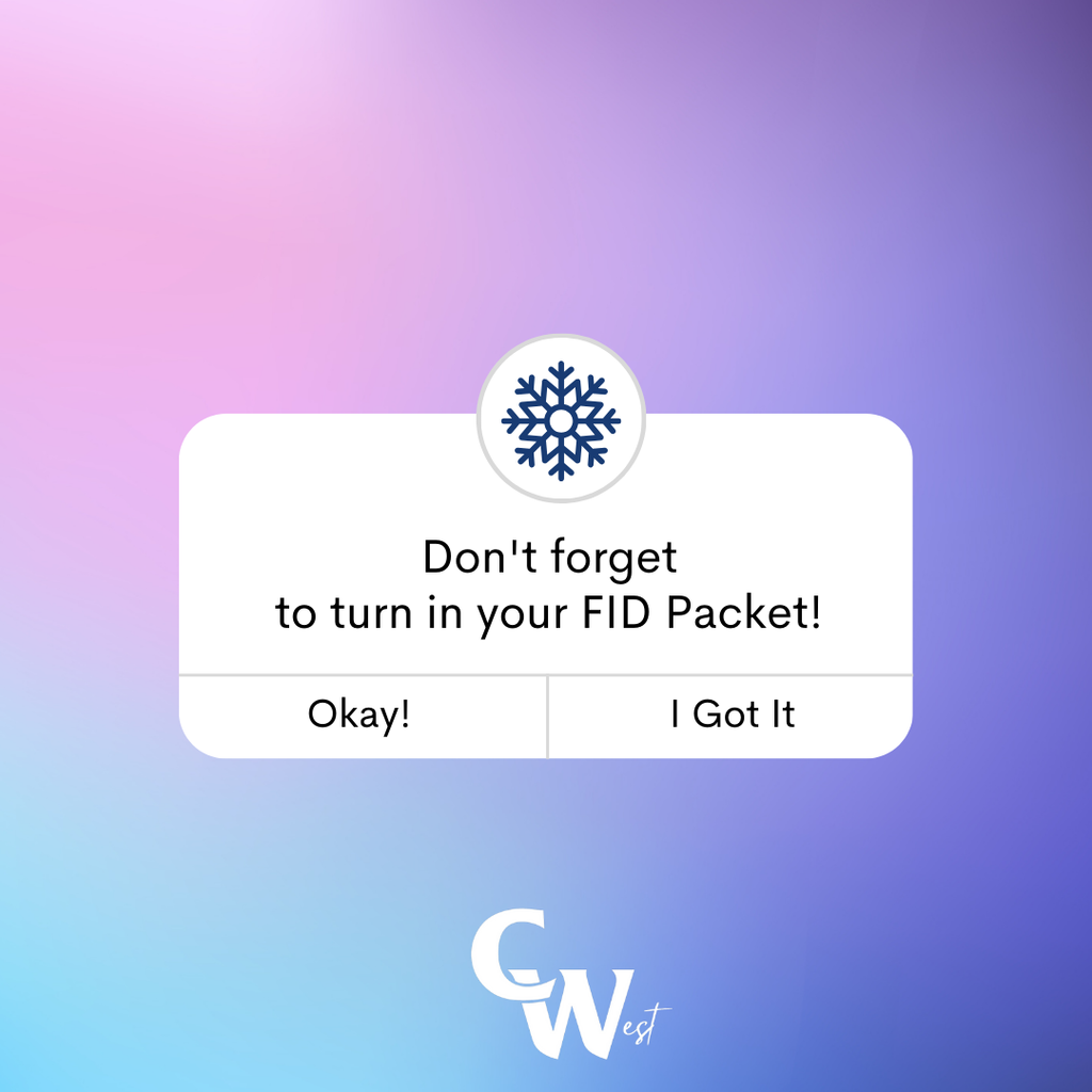 Don't forget to turn in your FID packet. Blue snowflake.