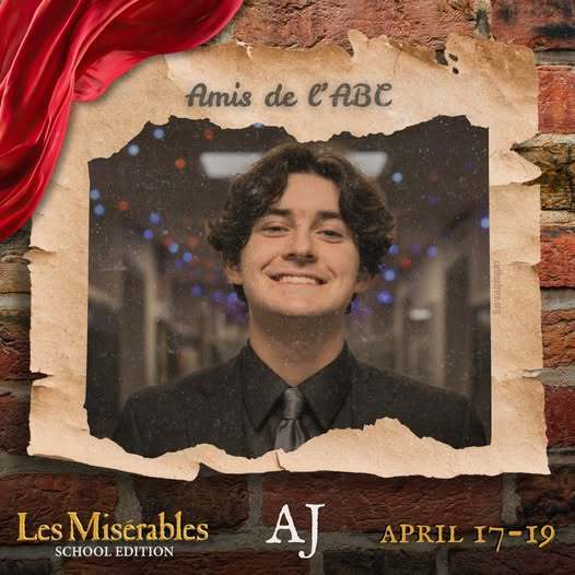 A promo graphic for Les Misérables: School Edition featuring a student cast member’s headshot. The student is centered in a softly lit indoor setting and framed within a torn parchment-style border against a brick wall background, with a red draped fabric accent in the corner. The top of the image reads “Amis de l’ABC,” and the bottom includes the show title and performance dates: April 17–19.