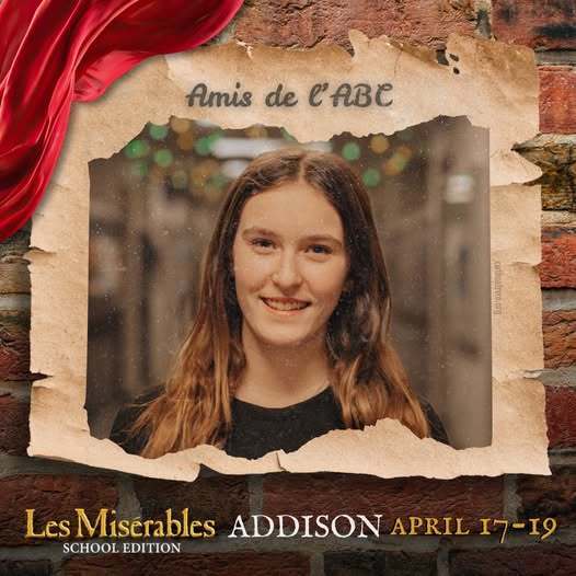 A promo graphic for Les Misérables: School Edition featuring a student cast member’s headshot. The student is centered in a softly lit indoor setting and framed within a torn parchment-style border against a brick wall background, with a red draped fabric accent in the corner. The top of the image reads “Amis de l’ABC,” and the bottom includes the show title and performance dates: April 17–19.