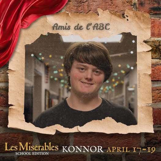 A promo graphic for Les MisΓ©rables: School Edition featuring a student cast memberβs headshot. The student is centered in a softly lit indoor setting and framed within a torn parchment-style border against a brick wall background, with a red draped fabric accent in the corner. The top of the image reads βAmis de lβABC,β and the bottom includes the show title and performance dates: April 17β19.