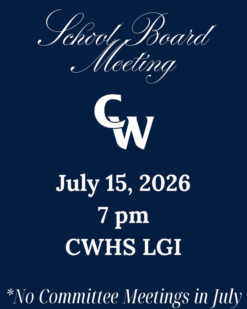 school board meeting is 7/15/26 at 7pm in the CWHS LGI; no committee meetings in July