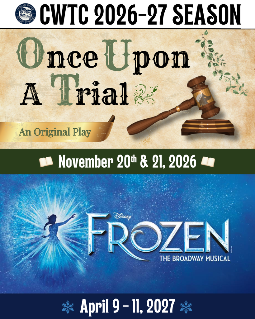 This graphic features two individual logos; one for Frozen the Musical, and one for an original play entitled Once Upon a Trial, stating that they are both part of the CWTC 2026-27 season. The OUAT logo features a gavel and storybook style lettering, with a faded silhouette of the Big Bad Wolf on it, and the Frozen logo features the character of Elsa, and is glittery blue and snow themed.