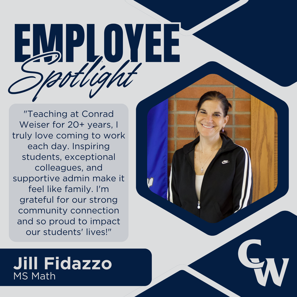 employee photo and text; "Teaching at Conrad Weiser for 20+ years, I truly love coming to work each day. Inspiring students, exceptional colleagues, and supportive admin make it feel like family. I'm grateful for our strong community connection and so proud to impact our students' lives!"