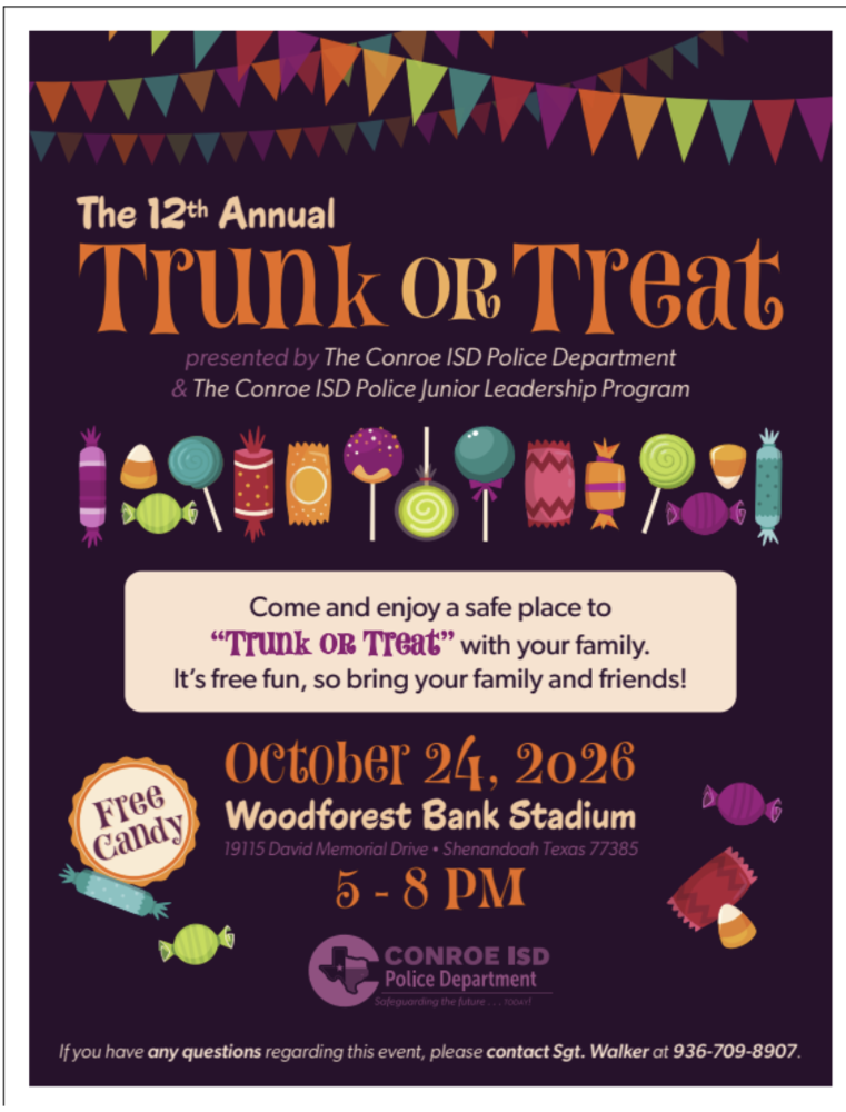 Image Description: Halloween-themed event flyer with a dark purple background, colorful candy graphics, and hanging party pennants. Text reads: • "The 12th Annual Trunk or Treat presented by The Conroe ISD Police Department & The Conroe ISD Police Junior Leadership Program" • "Come and enjoy a safe place to 'Trunk or Treat' with your family. It's free fun, so bring your family and friends!" • "Free Candy" (written inside a yellow scalloped badge) • "October 24, 2026" • "Woodforest Bank Stadium, 19115 David Memorial Drive • Shenandoah Texas 77385" • "5 - 8 PM" • "Conroe ISD Police Department" (logo) • "If you have any questions regarding this event, please contact Sgt. Walker at 936-709-8907."