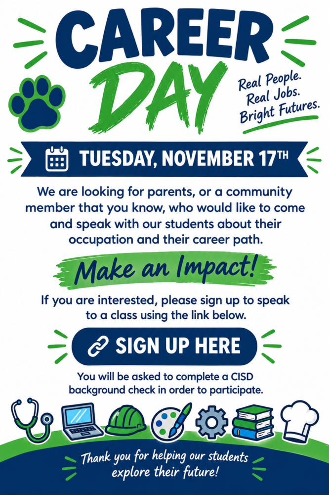 Career Day flyer inviting parents and community members to speak with Cryar Intermediate students about their occupations and career paths. Career Day will be held Tuesday, November 17th. Interested speakers are asked to sign up to speak to a class using the provided link and must complete a CISD background check. The flyer features navy blue and green accents, career-themed icons, and the message, “Real People. Real Jobs. Bright Futures.”
