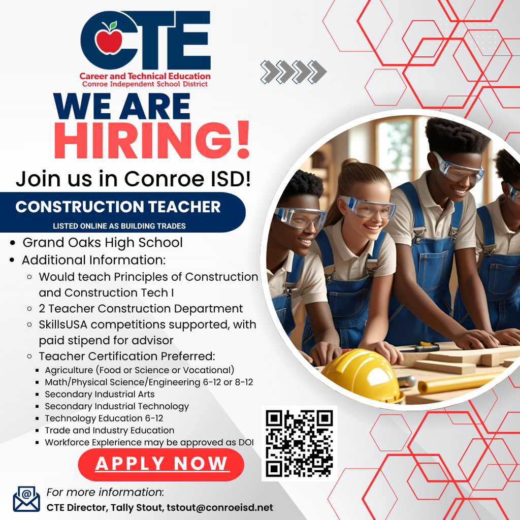 Grand Oaks High School is hiring a Construction Teacher. Email Tstout@Conroeisd.net for more information.
