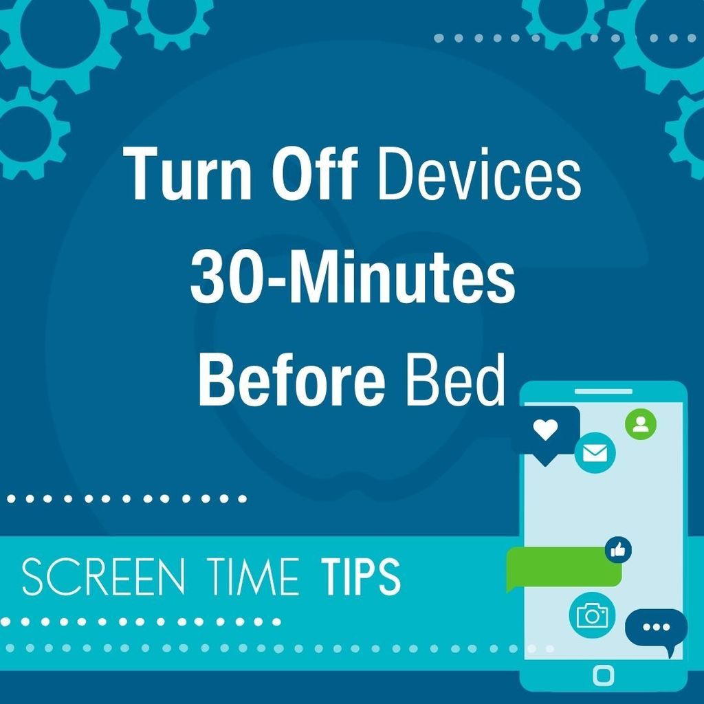 Turn off devices  30 minutes before bed