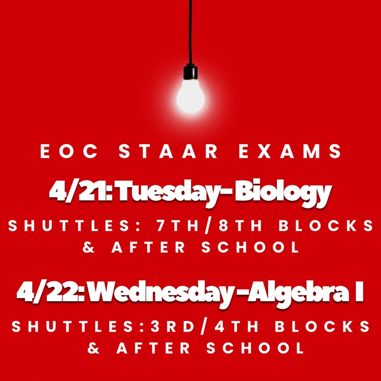 Mark your calendar for the End of Course STAAR exams. All students start at the ninth-grade campus. 