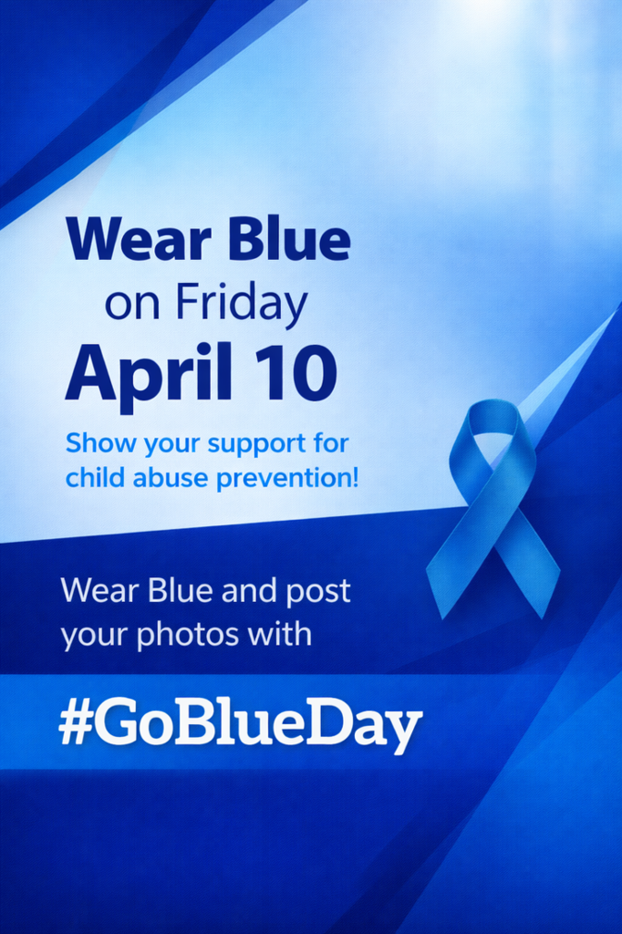 April is Child Abuse Prevention Month! Please join us in wearing BLUE on Friday, April 10th to show your support for child abuse prevention!