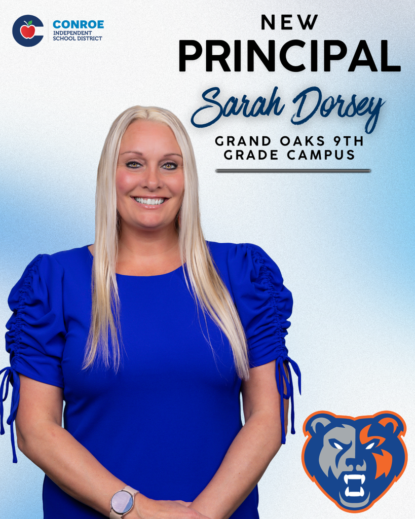 Portrait of a smiling woman with long blonde hair wearing a bright blue blouse, standing against a light blue gradient background. Text reads “New Principal Sarah Dorsey, Grand Oaks 9th Grade Campus.” The Conroe Independent School District logo appears in the top left, and a bear mascot logo is in the bottom right.
