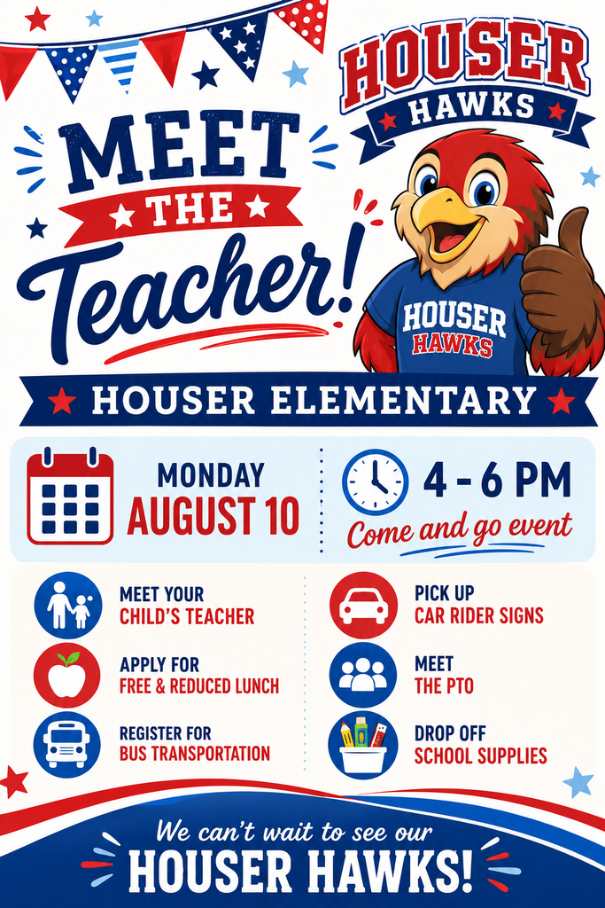 houser meet the teacher event on august 10th from 4 - 6 PM. flyer lists all of the different activities that you can do there including meeting the teacher and registering for bus.