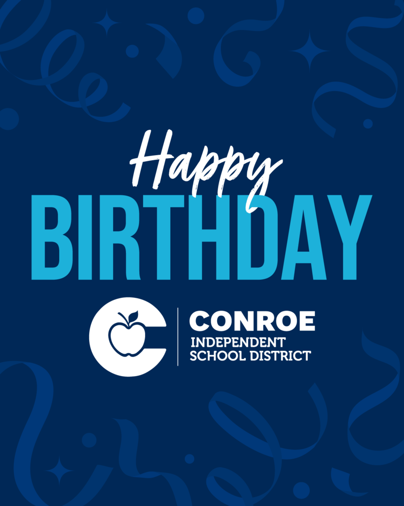Happy Birthday Conroe Independent School District