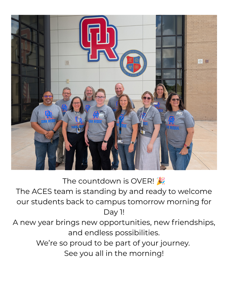 Image of the ACES staff in front of Oak Ridge High School - The countdown is OVER! 🎉 The ACES team is standing by and ready to welcome our students back to campus tomorrow morning for Day 1! A new year brings new opportunities, new friendships, and endless possibilities. We’re so proud to be part of your journey.  See you all in the morning!
