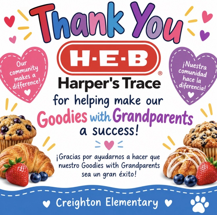colorful thank-you graphic recognizing H-E-B Harper’s Trace for helping make Creighton Elementary’d “Goodies with Grandparents” event a success. The design includes hearts, pastries, and the H-E-B logo.