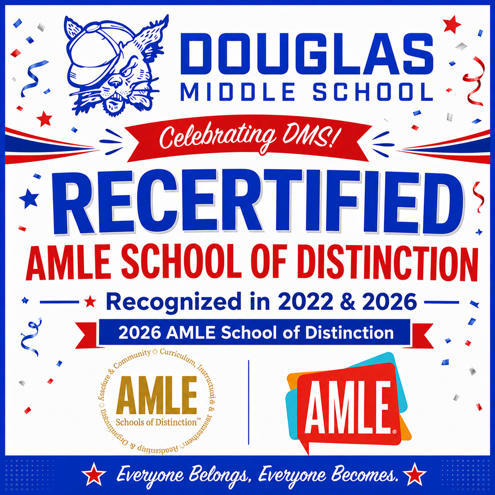Celebratory graphic announcing that Douglas Middle School has been recertified as an AMLE School of Distinction, recognized in 2022 & 2026, featuring the school mascot, AMLE logos, and the slogan "Everyone Belongs, Everyone Becomes."