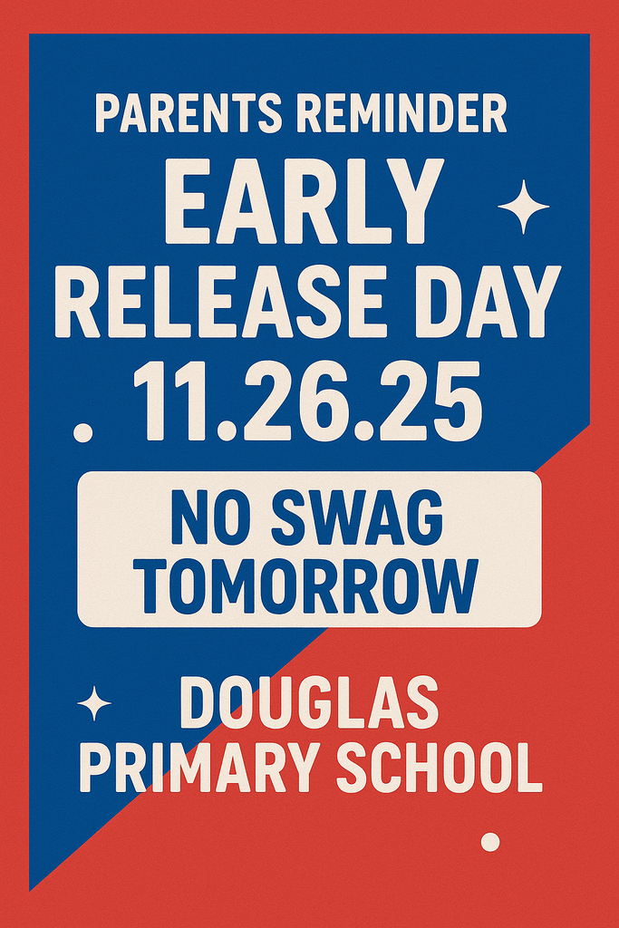 A blue flyer describing early release on 11.26.25 for Douglas Primary School.