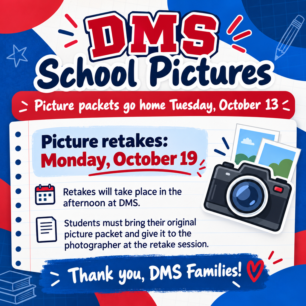 Graphic in Douglas Middle School’s red, white, and blue colors announcing school picture information. Picture packets will be sent home with students on Tuesday, October 13. Picture retakes will take place at DMS on Monday, October 19, in the afternoon. Students participating in retakes must bring their original picture packet and give it to the photographer at the retake session. The graphic features a camera, calendar, and school-themed illustrations.
