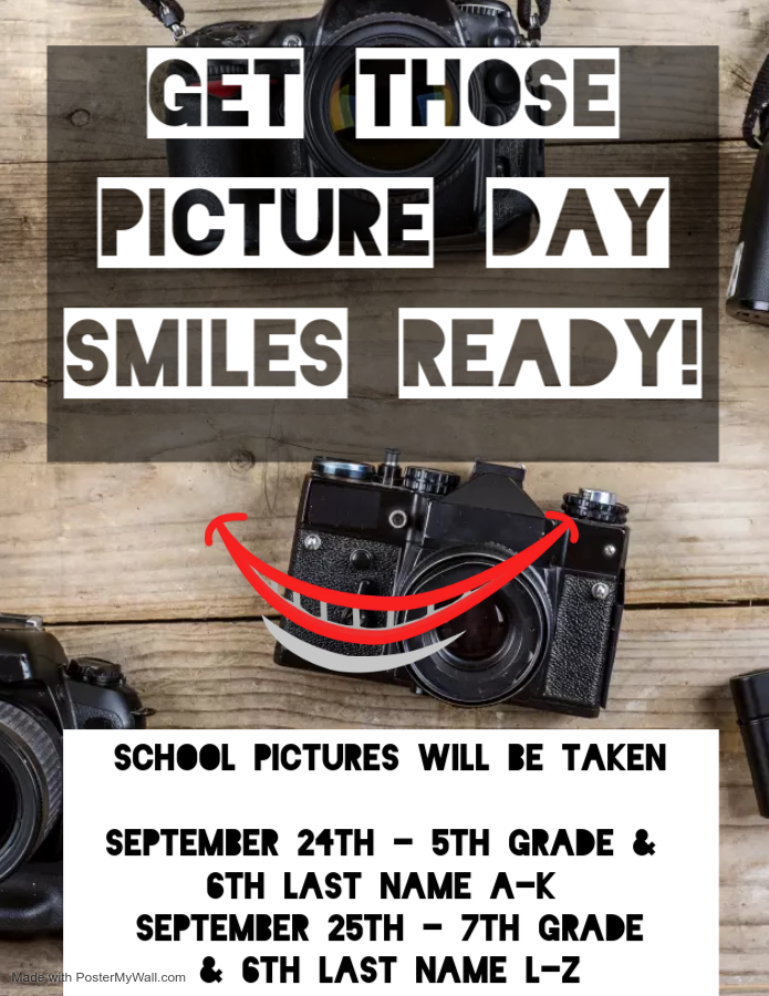 School pictures will be taken september 24th - 5th Grade & 6th Last name a-k September 25th - 7th Grade & 6th last name L-Z