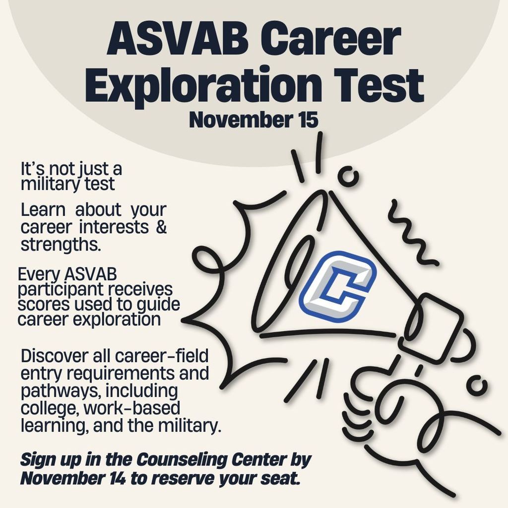 ASVAB Career Exploration Test November 15. It's not just a military test. Learn about your career interests and strengths. Every ASVAB participant receives scores used to guide career exploration. Discover all career-field entry requirements and pathways, including college, work-based learning and the military. Sign up in the Counseling Center by November 14 to reserve your seat.