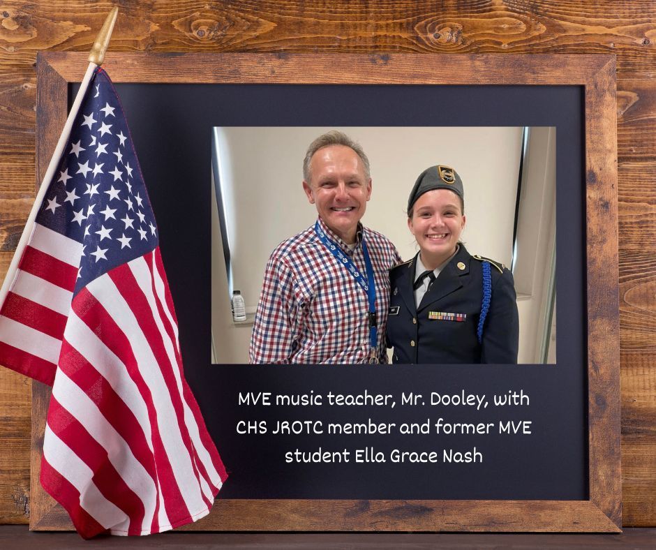 MVE music teacher, Mr. Dooley, with CHS JROTC member and former MVE student Ella Grace Nash