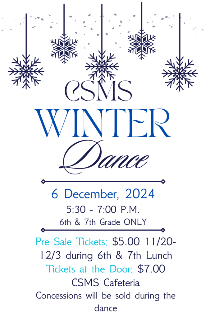 Winter Dance Ticket Sales 11/20 - 11/22 and 12/2 - 12/3 will be sold During 6th & 7th Grade Lunches. Presale Tickets will be $5.00 and tickets at the door will be $7.00. The dance is December 6 from 5:30-7:00 p.m.