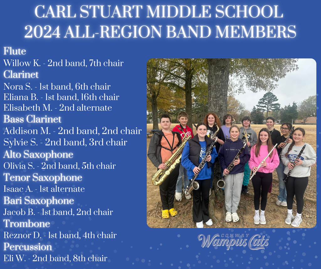 Congratulations to our Carl Stuart 7th Grade Band students that were selected as members of the Region 9 All-Region Band! These students auditioned alongside 680 7th, 8th, and 9th graders from the region. Congratulations on this outstanding accomplishment! We are so proud of you!
