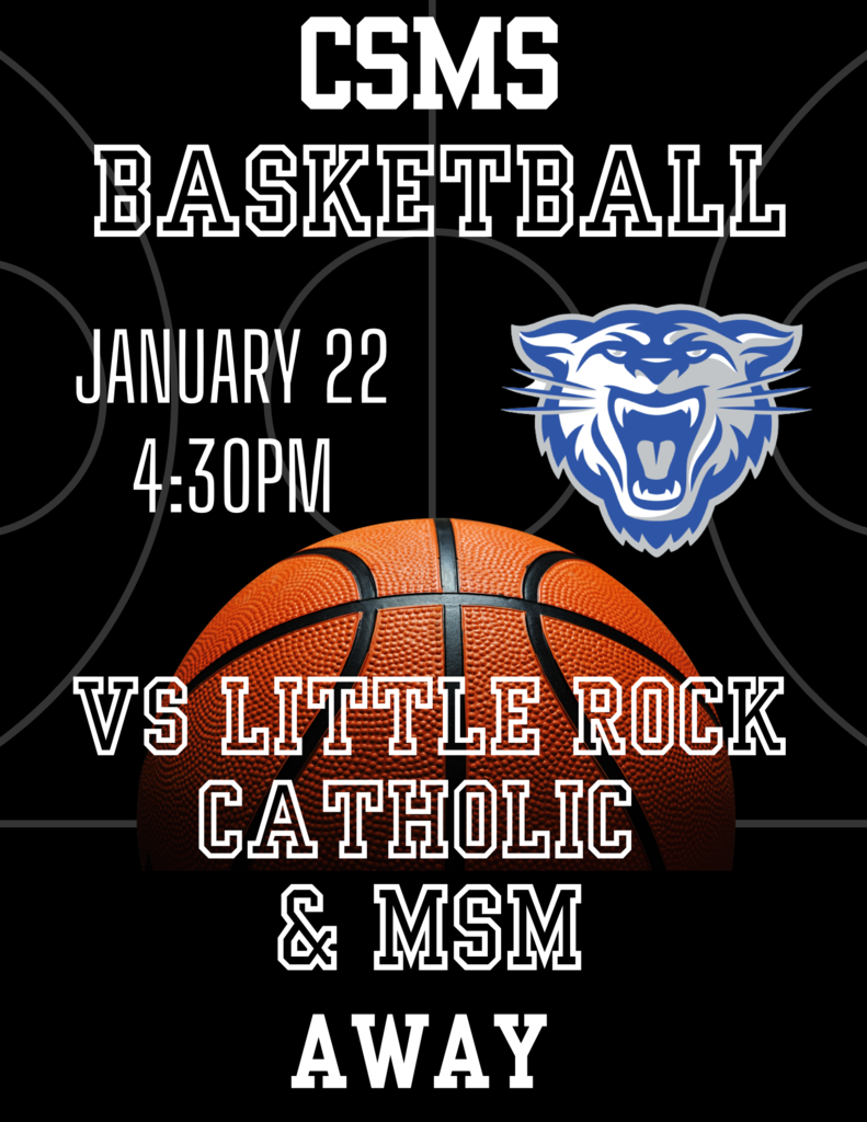 CSMS Basketball Game 1.22.27 @ Little Rock Catholic and Mt. Saint Marys at 4:30 Away