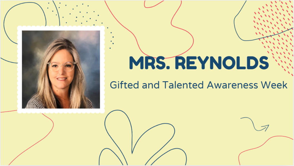 Mrs. Reynolds GT Awarness week
