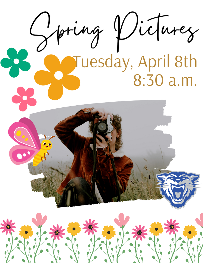 Spring Pictures Teusday, April 8th 8:30 a.m.