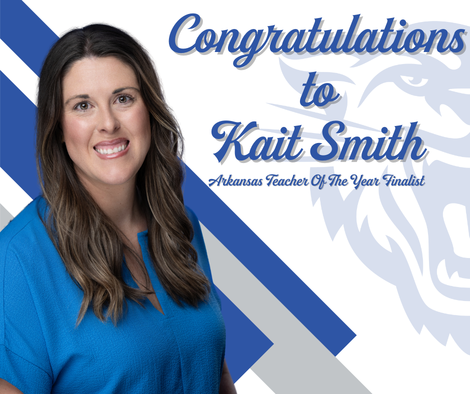 Congratulations to Kait Smith - Arkansas Teacher Of The Year Finalist