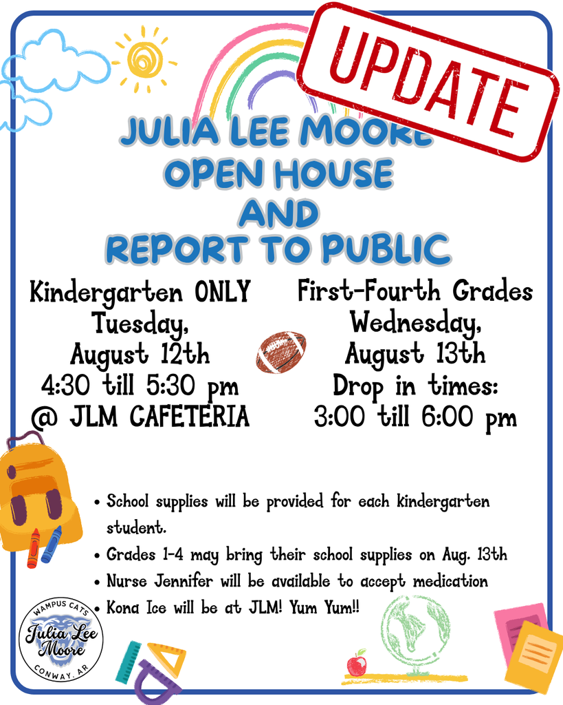 Mark your calendars!! The Julia Lee Moore Open House and Report to Public will be held Tuesday, August 12th for kindergarten families in the JLM Cafeteria from 4:30 to 5:30 pm. Wednesday, August 13th for Families in grades 1-4 and they may drop in and visit between 3:00pm until 6:00pm. Kindergarten students will be provided with school supplies this year. All students in first through fourth grades may bring their supplies during this time. Nurse Jennifer will be on hand to receive medications. Let's not forget... Kona Ice will be on campus for the amazing back to school event. We can't wait to see everyone! #JuliaLeeMoore #ConwayWampusCats