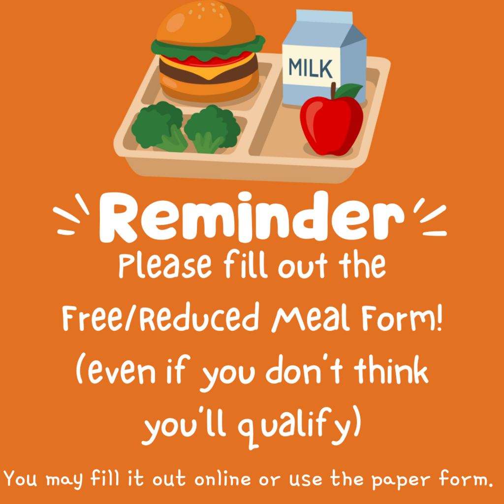 please fill out the free/reduced meal form even if you don't think you'll qualify