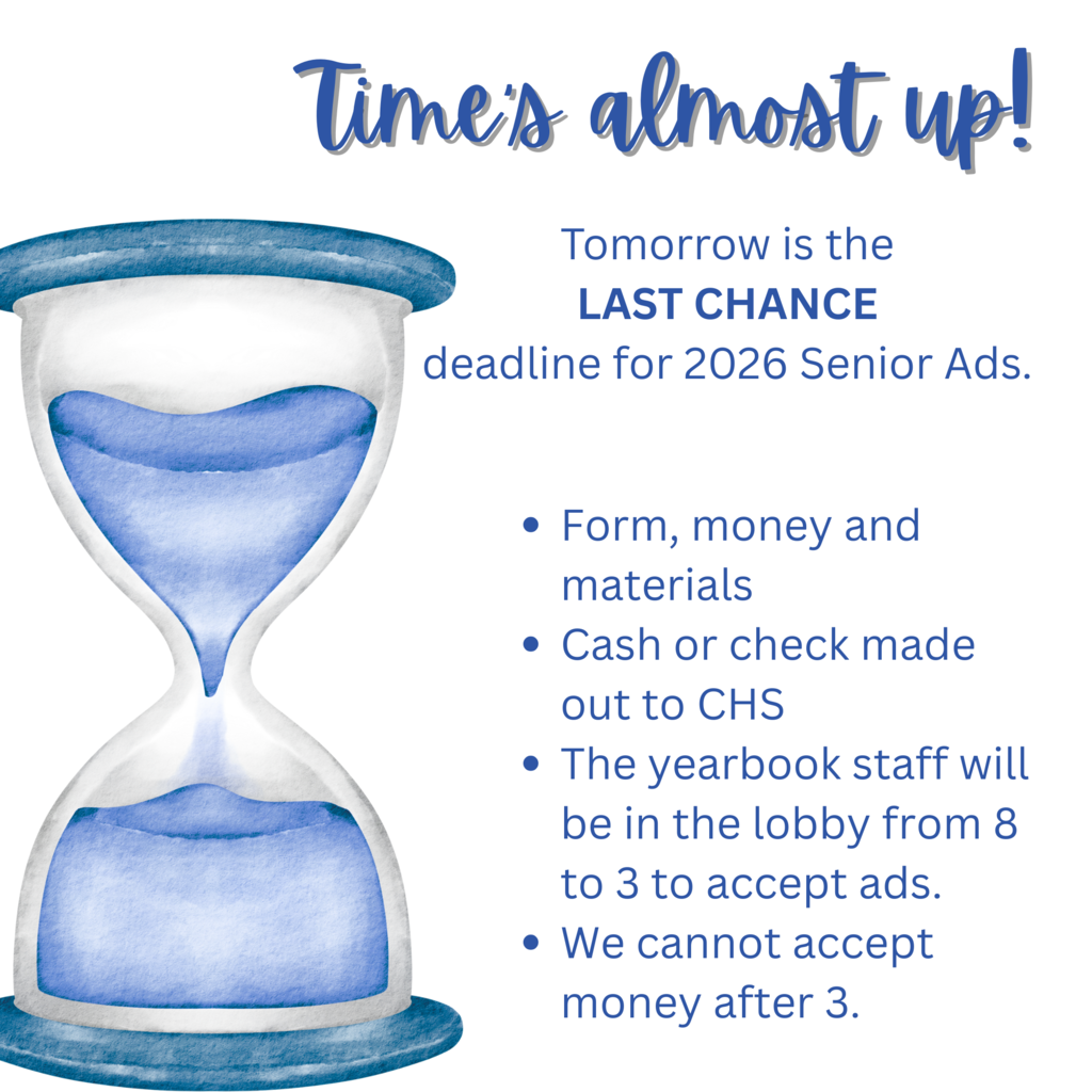 ⏳ Time’s almost up! Tomorrow is the LAST CHANCE to purchase 2026 Senior Ads! ✔️ Bring your form, money, and materials ✔️ Cash or check made out to CHS ✔️ The yearbook staff will be in the lobby from 8–3 to accept ads ❌ No money accepted after 3 PM 📣 Last chance for senior ads tomorrow! Come see the yearbook staff between 8–3!