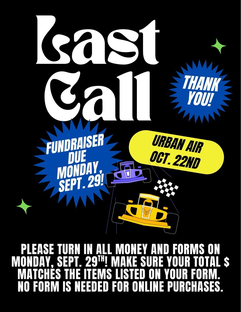 📢 LAST CALL! 📢  Fundraiser money and forms are due Monday, Sept. 29th! ✅ Please be sure your total $ matches the items listed on your form. ✅ No form is needed for online purchases. ✨ The last day for Hype Crew and prizes will also be Monday, Sept. 29th!  🎉 Thank you for your support! 🎉 We can’t wait to celebrate those who met their goal at Urban Air on Oct. 22nd! 🏎️✨
