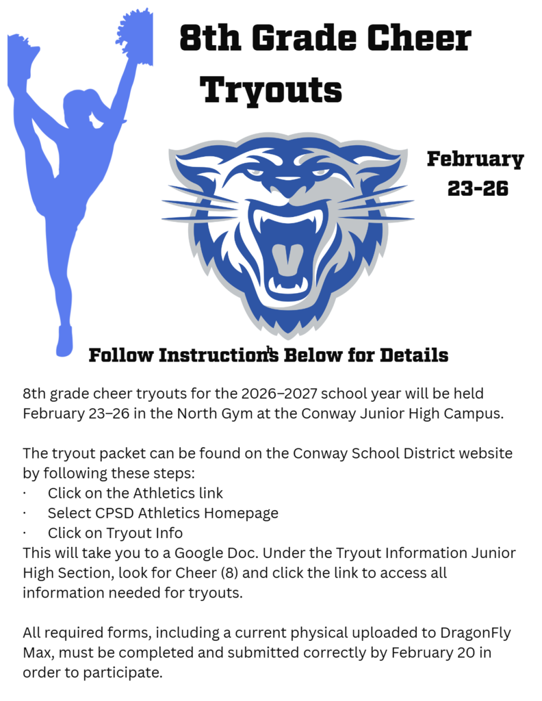 Follow the instructions for steps to the cheer link on the Conway Schools Athletic page. It will p rovide all needed information for 8th grade cheer tryouts coming up soon.