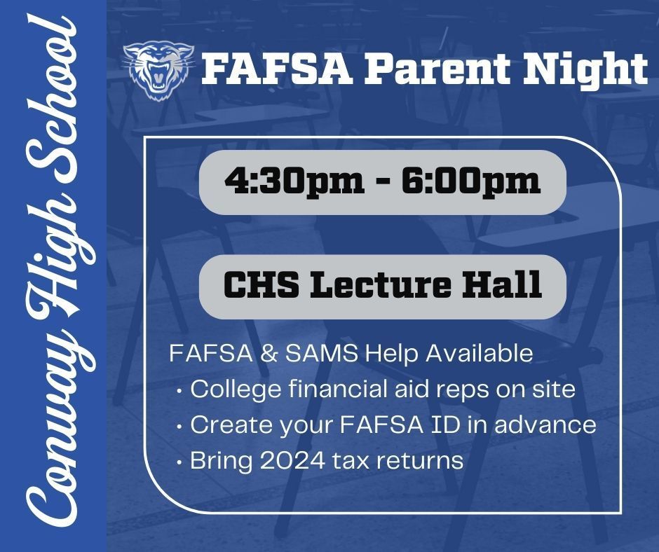 🎓 Senior Parents & Students — Don’t Miss This! 🎓  Conway High School will host a FAFSA Parent Night during Parent/Teacher Conferences on 📅 Wednesday, February 11 ⏰ 4:30–6:00 PM 📍 CHS Lecture Hall  Financial aid representatives from local colleges will be on site to help families complete the FAFSA and the SAMS application (Arkansas Academic Challenge Scholarship).  ✅ Before you attend: • Create your FAFSA ID at studentaid.gov (Click Create Account → Get Started) • Bring parents’ 2024 tax returns  Have questions? Reach out to your school counselor—we’re happy to help!