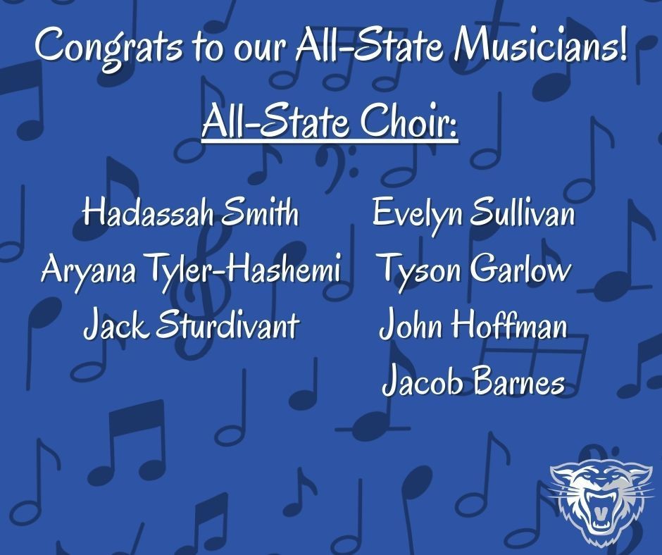 Students who qualified for All-State Choir: Hadassah Smith, Aryana Tyler-Hashemi, Jack Sturdivant, Evelyn Sullivan, Tyson Garlow, John Hoffman, Jacob Barnes.