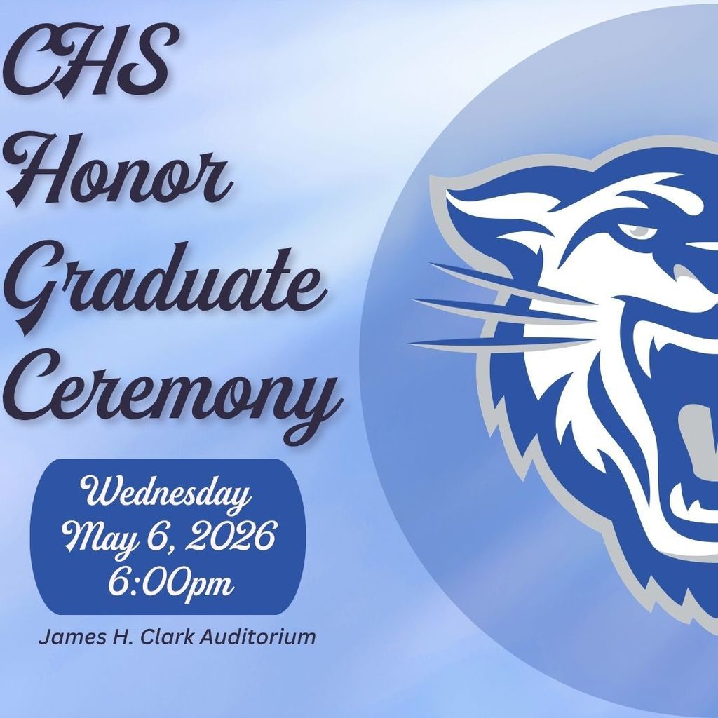 CHS Honor Graduate Ceremony Wednesday May6, 2026 at 6pm.  James H. Clark Auditorium.  Blue background with a wampus cat head off to the right.