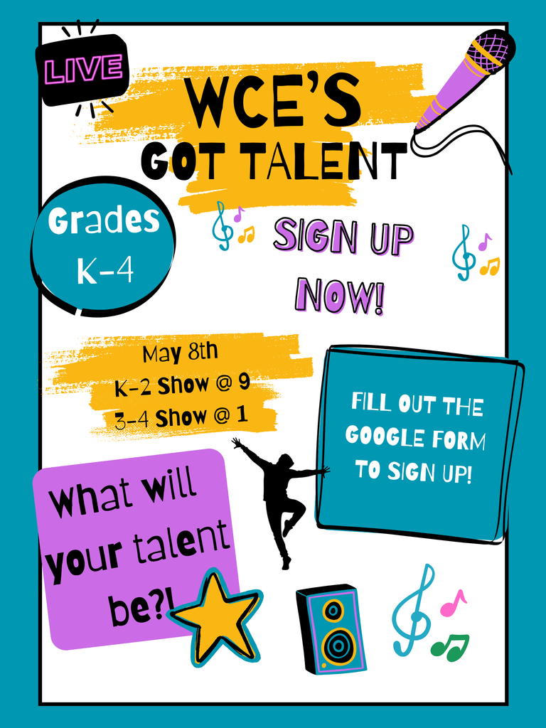 🎤 WCE’s Got Talent is Back! 🌟  Students in Grades K–4 are invited to take the stage and share their talents at this year’s talent show!  🗓 May 8th  K–2 Show at 9:00 AM 3–4 Show at 1:00 PM  Singing, dancing, magic tricks, comedy, instruments, gymnastics—whatever your talent is, we want to see it shine!  We already have some great acts signed up and would love to add even more variety to the lineup.  👉 Be sure to fill out the Google Form to reserve your spot.  What will your talent be? ✨