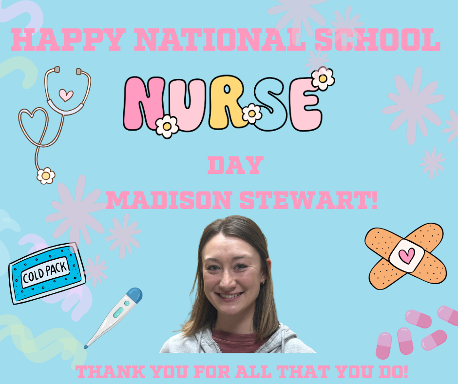 Happy National School Nurse day Madison Stewart. Thank you for all that you do! Band-Aids, ice packs, thermometers and medicine.