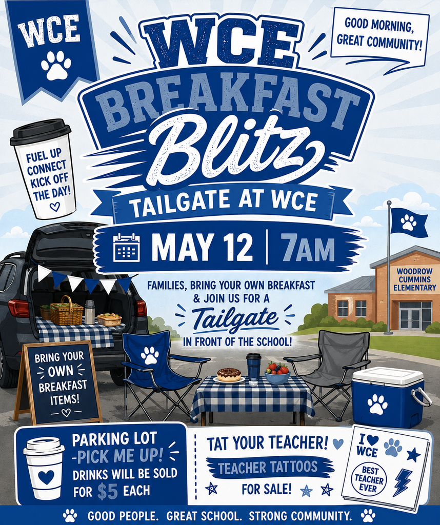 🎉 Rise and shine, WCE families! 🎉 Join us for the Breakfast Blitz Tailgate at Woodrow Cummins Elementary on May 12 at 7:00 AM! Bring your own breakfast, pop open those tailgates, set up your chairs, and enjoy a fun, laid-back morning of community time right in front of the school before the day begins. ☕ Parking Lot Pick-Me-Up: Drinks will be sold for $5 each 🎨 Tat Your Teacher: Teacher tattoos will be available for purchase 🥞 BYOB — Bring Your Own Breakfast! Let’s fuel up, connect, and kick off the day together. Good people. Great school. Strong community. 💙
