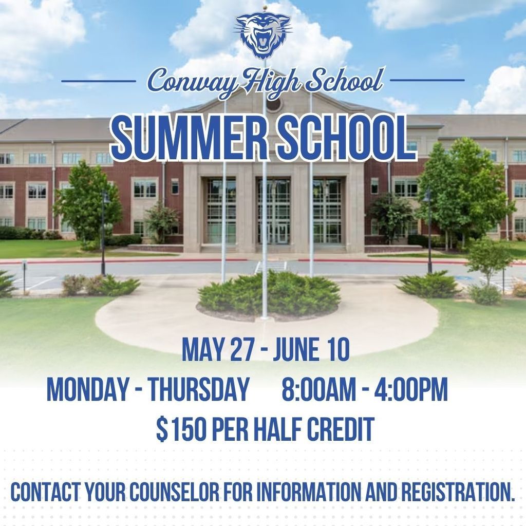 ☀️📚 Need to recover credits this summer? Conway High School is offering Summer School sessions for students who need to recover credit from a failed course or earn credit due to attendance issues. 🗓️ Dates: May 27 – June 10, 2026 📍 Monday–Thursday ⏰ 8:00 AM – 4:00 PM 🍽️ Lunch Break: 11:30 AM – 12:30 PM 💵 Cost: • $150 per half credit • Maximum cost: $300 📋 Students should contact their counselor for a registration form and to discuss which courses may be needed. ⚠️ Registration forms must be turned in to your counselor by May 22, 2026. Take the opportunity to get back on track and start next year strong! 💙🐾