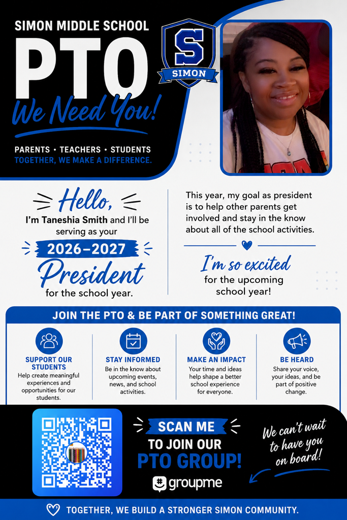 Join the Simon Middle School PTO! We invite all Simon Middle School families to become a part of our PTO! Whether you have a little time or a lot, your involvement makes a meaningful difference in the lives of our students, teachers, and school community. The PTO is a wonderful way to stay connected, support school events, share ideas, and help create memorable experiences for our students. Every contribution—big or small—helps make Simon an even better place to learn and grow. Joining is easy! Visit the PTO table during your child's Schedule Pick-Up or Open House, or simply scan the QR code to sign up and become a member. We would love to partner with you to make this an outstanding school year for all of our students. Together, we can raise the standard—one family, one student, and one partnership at a time!