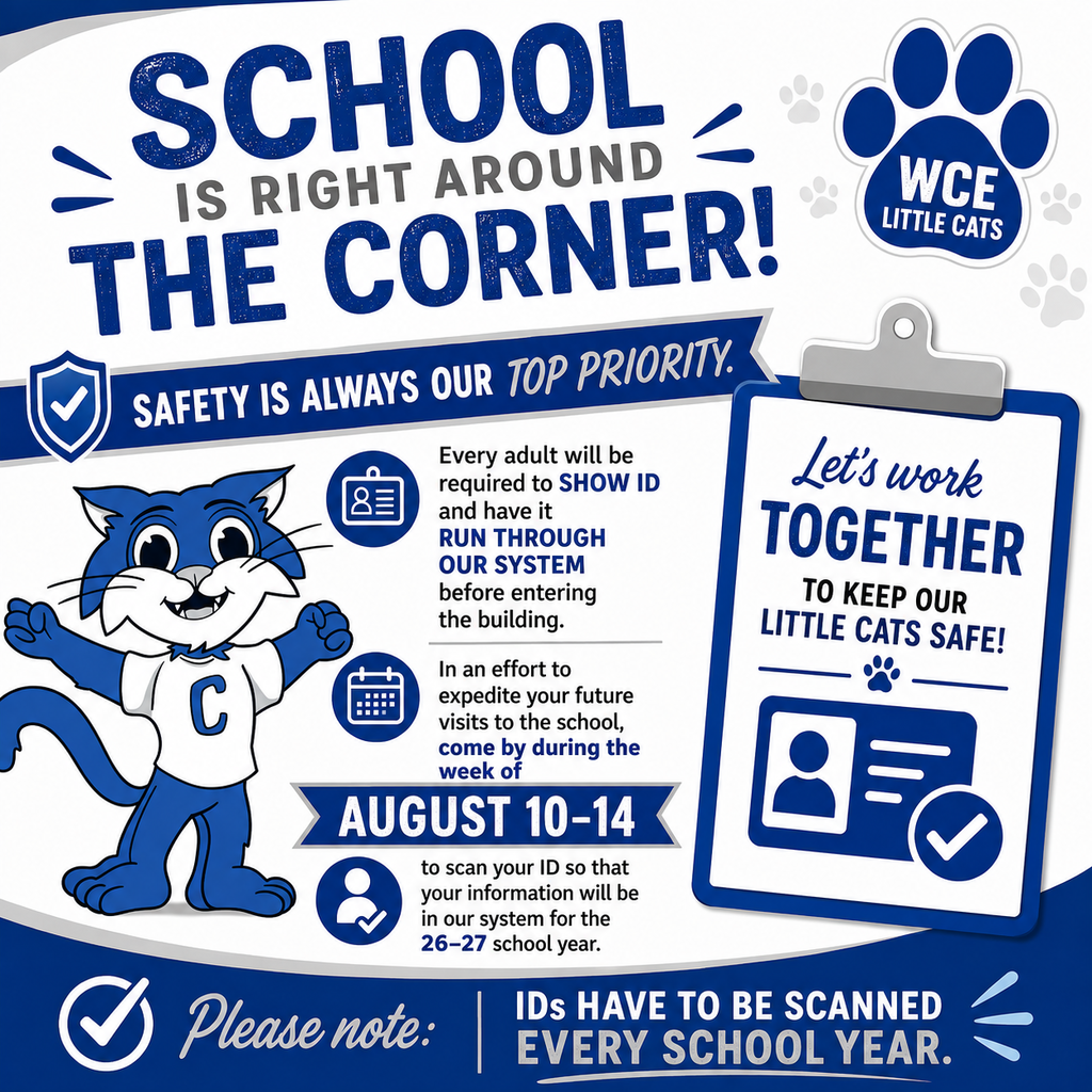 To help ensure a safe learning environment, every adult entering Woodrow Cummins Elementary must present a valid photo ID, which will be scanned through our visitor management system before entering the building.  To make future visits quicker and easier, we invite parents, grandparents, and other frequent visitors to stop by the school August 10–14 to have your ID scanned before the school year begins.   ✅ Your information will be entered into our system for the 2026–2027 school year. ⚠️ Please note: IDs must be scanned at the beginning of every school year, even if you've visited us in the past.  Thank you for partnering with us to help keep our Little Cats safe. We can't wait to welcome everyone back for another amazing school year! 💙🐾