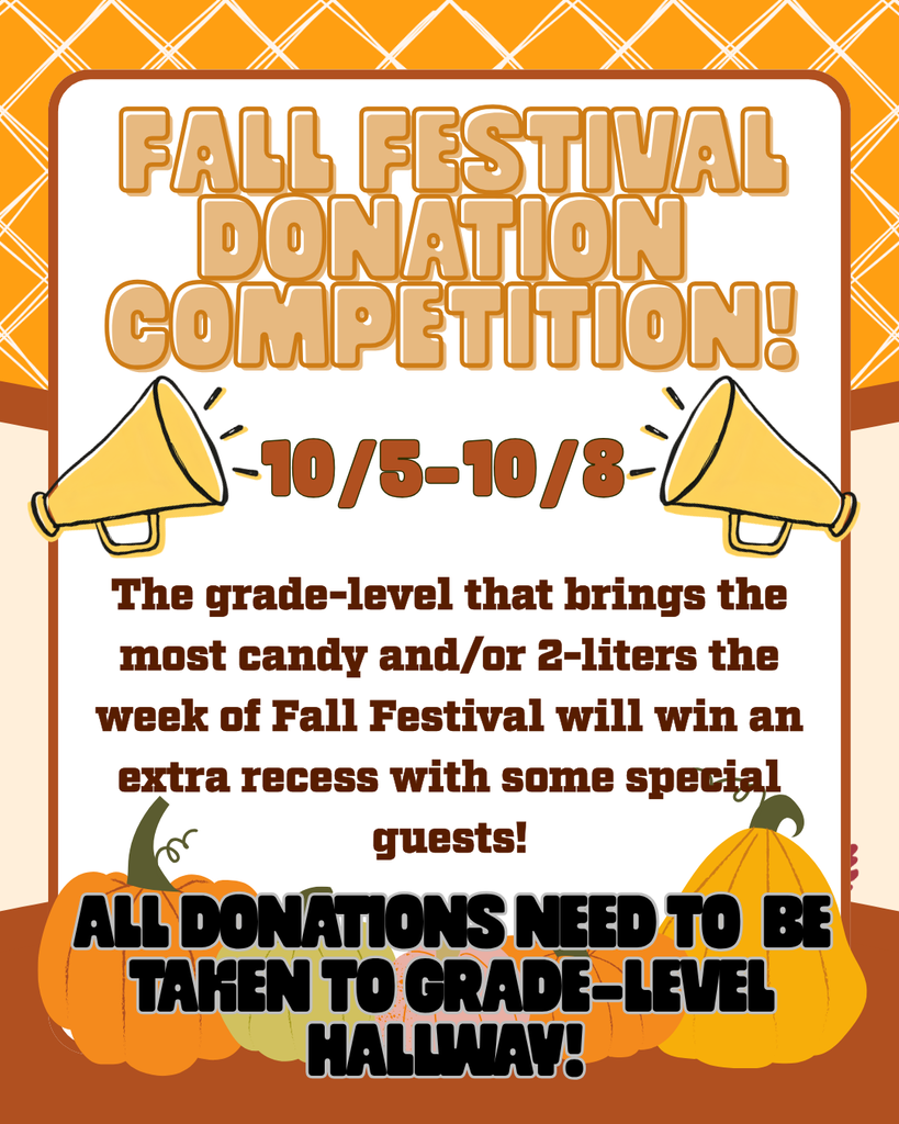 Flyer titled "FALL FESTIVAL DONATION COMPETITION!" running 10/5–10/8 featuring yellow megaphones and pumpkins. Text reads: "The grade-level that brings the most candy and/or 2-liters the week of Fall Festival will win an extra recess with some special guests! ALL DONATIONS NEED TO BE TAKEN TO GRADE-LEVEL HALLWAY!"