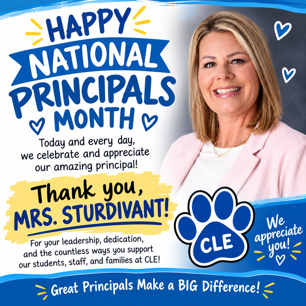 Thank you Mrs. Sturdivant during National Principals Month for all you do for CLE Students, Families, Staff, and Teachers!