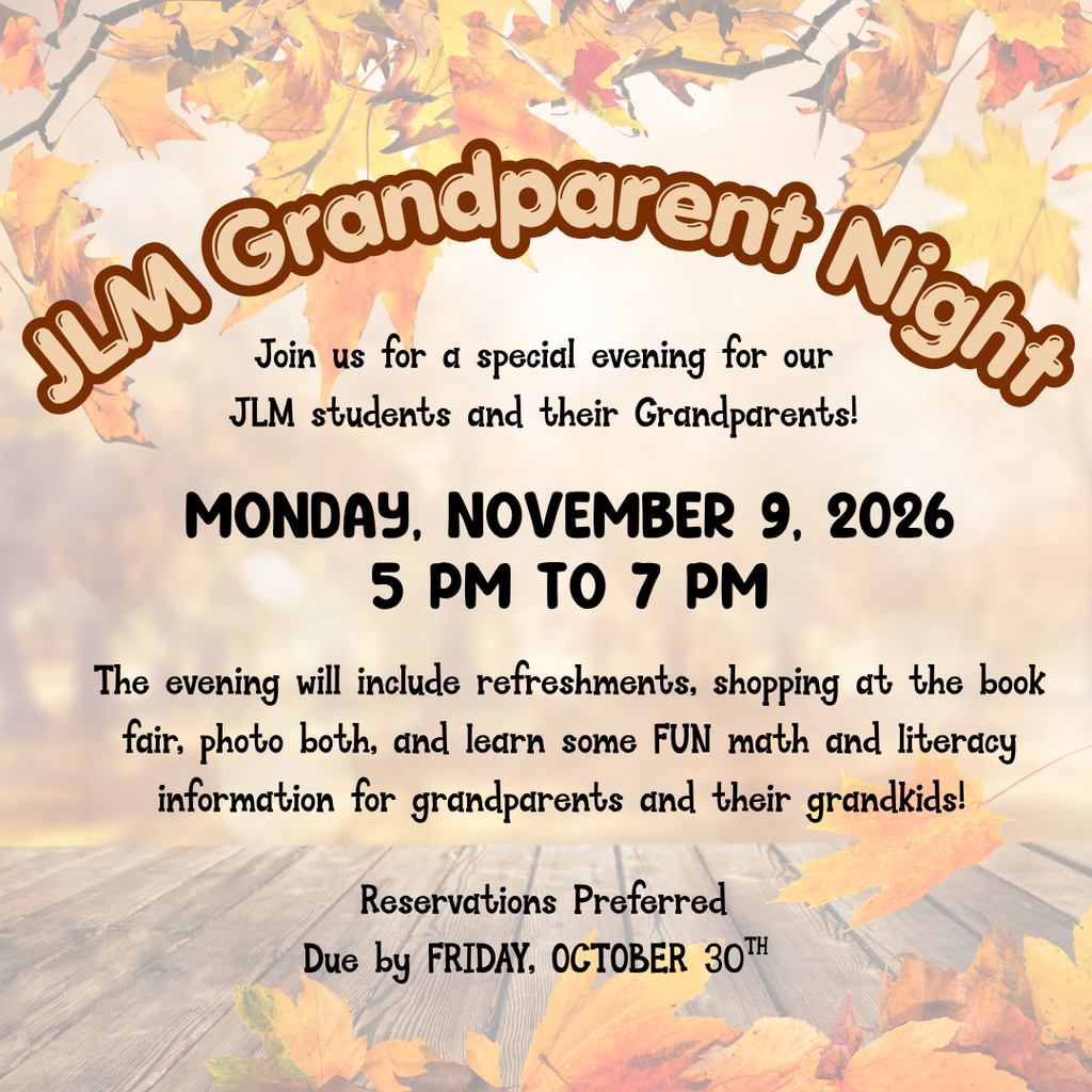 Fall-themed flyer with autumn leaves background titled "JLM Grandparent Night". Header: "Join us for a special evening for our JLM students and their Grandparents!" Date & Time: Monday, November 9, 2026, from 5 PM to 7 PM. Activities: "The evening will include refreshments, shopping at the book fair, photo booth, and learn some FUN math and literacy information for grandparents and their grandkids!" RSVP Note: "Reservations Preferred. Due by FRIDAY, OCTOBER 30TH."